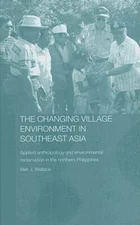 The Changing Village Environment in Southeast Asia: Applied anthropology and
