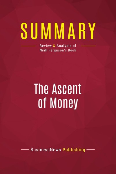 Businessnews Publishing | Summary: The Ascent Of Money | Taschenbuch | Englisch-image