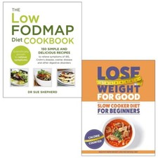 The Low FODMAP Diet Cookbook ,Lose Weight For Good 2 Books Collection Set