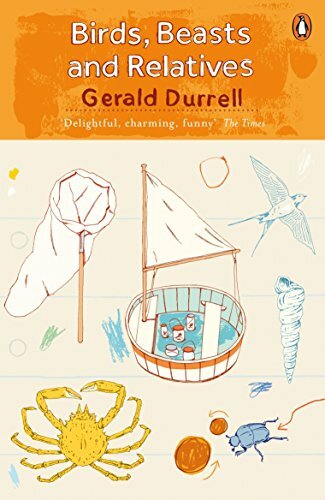 Birds, Beasts and Relatives (The Corfu Trilogy) By Gerald Durrell