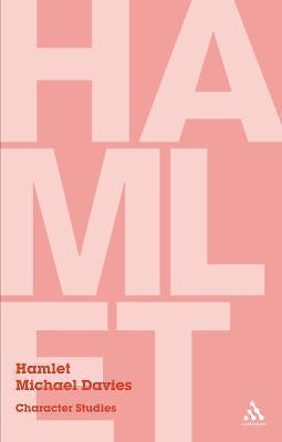 Hamlet: Character Studies by Davies, Michael