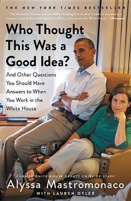 Alyssa Mastromonaco Who Thought This Was a Good Idea? (Taschenbuch)