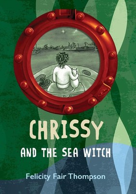 Felicity Fair Thompson | Chrissy and the Sea Witch | Taschenbuch | Englisch
