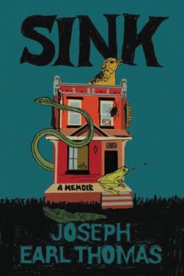 Sink: A Memoir by Thomas, Joseph Earl