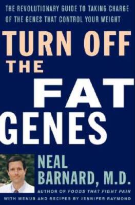 Turn Off the Fat Genes: The Revolutionary Guide to Taking Charge of the G - GOOD
