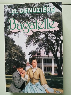 Bagatelle (Louisiane Tome 3) | Maurice DENUZIere | Bon état