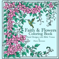 Faith  Flowers Coloring Book: Florals Designs and Bible Verses Faith...