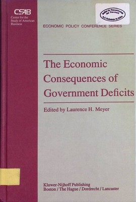 The Economic Consequences of Government Deficits Economic Policy Conference Seri