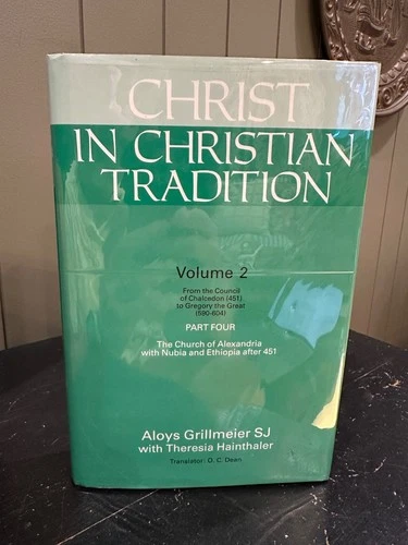 Christ in Christian Tradition, Vol. 2 Pt. 4 by Aloys Grillmeier