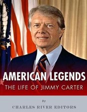 American Legends: The Life of Jimmy Carter by Charles River [Paperback]