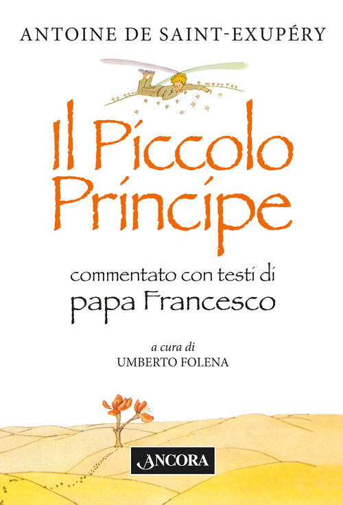 Piccolo Principe - Antoine de Saint-Exupéry e Francesco (Jorge Mario Bergoglio)