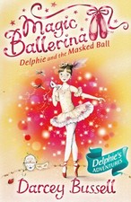 Delphie and the Masked Ball (Magic Ballerina, Book 3) Darcey Bussell (Paperback)