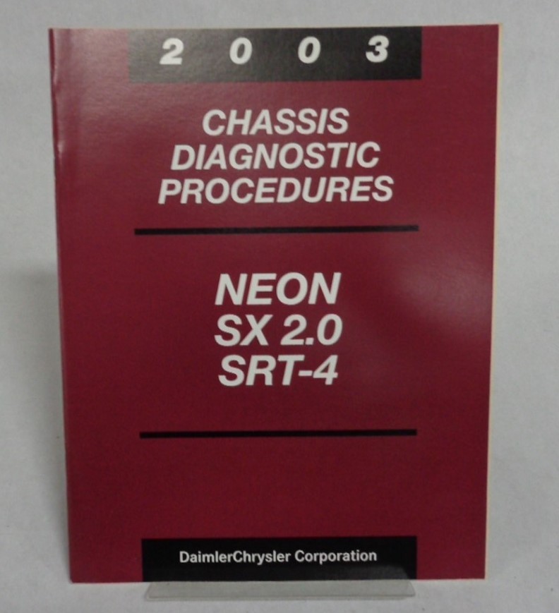 2003 CHASSIS DIAGNOSTIC PROCEDURES NEON SX 2.0 SRT-4 OEM MANUAL EXCELLENT 5E B4 