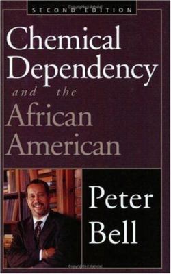Chemical Dependency and the African American: Counseling and Prevention...