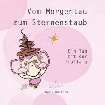 Vom Morgentau zum Sternenstaub Karin Hofmann