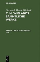 Christoph Martin Wieland | Der Go*Dne Spiegel, Teil 1 | Buch | Deutsch
