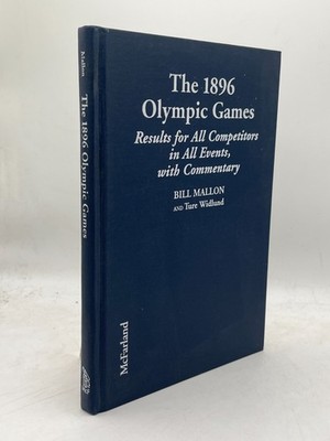 The 1896 Olympic Games Results Commentary Bill Mallon Ture Widlund Hardcover