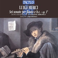 Audio Cd - Luigi Merci - Sei Sonate Per Flauto - Tactus -D- Neu