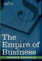 The Empire Of Business Andrew Carnegie Taschenbuch Kartoniert / Broschiert 2007