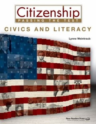 Citizenship: Passing the Test: Civics and Literacy Lynne Weintrau