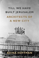 Till We Have Built Jerusalem - Architects Of A City on sale Till We Have Built Jerusalem - Architects Of A City on sale