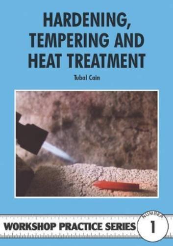 Tubal Cain Hardening, Tempering and Heat Treatment (Tascabile)