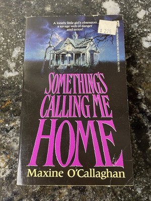 Something's Calling Me Home Maxine O'Callaghan Paperback Book 1st PRINTING!!