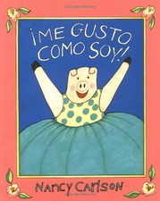 ME GUSTO COMO SOY! (SPANISH EDITION) By Nancy Carlson & Dolores Koch - Hardcover