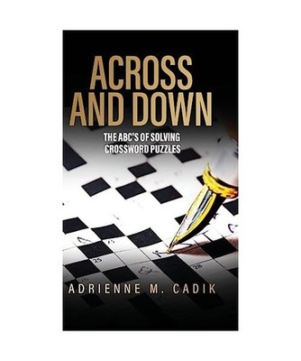 Across and Down: The ABC's of Solving Crossword Puzzles: The ABC's of Solving Cr