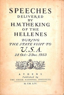 Speeches delivered by H.M. the King of the Hellenes during the State Visit to ..