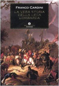La vera storia della Lega Lombarda von Cardini, Franco | Buch | Zustand sehr gut