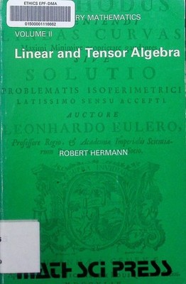 Linear and tensor algebra Robert Hermann. Interdisciplinary mathematics 2; Algeb