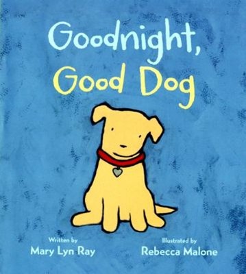 Goodnight, Good Dog Padded Board Books Mary Lyn Ray