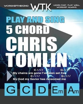 Eric Michael Robe Play and Sing 5 Chord Chris Tomlin Songs for Wors (Paperback)