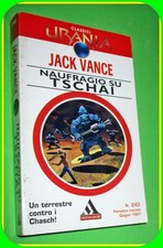 URANIA CLASSICI N. 243  NAUFRAGIO SU  TSCHAI JACK VANCE 1°VOL. MONDADORI 1997