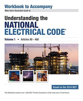 Workbook to Accompany Mike Holt's Illustrated Guide to Understanding the ...