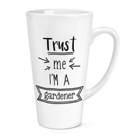 Trust Me I'm A GäRtner 483Ml Groß Latte Becher Tasse - Lustig Best Favorit