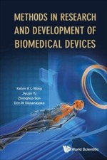 METHODS IN RESEARCH AND DEVELOPMENT OF BIOMEDICAL DEVICES, Wong, Kelvin Kian Loo