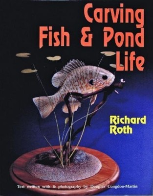 Rick Roth Carving Fish and Pond Life (Relié) | eBay