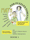 Math for Puzzled Parent Book 1 by Nancy Teas-Crain, Department of English Language and Literature Linda Thompson (Paperback / softback, 2011)
