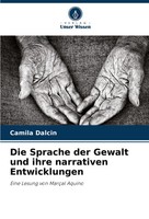 Camila Dalcin | Die Sprache Der Gewalt Und Ihre Narrativen Entwicklungen | Buch