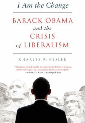 I Am the Change : Barack Obama and the Future of Liberalism Charl