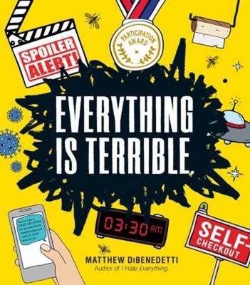 Everything Is Terrible Paperback Matthew DiBenedetti