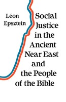Social Justice In The Ancient Near East And The People Of The Bible Epsztein