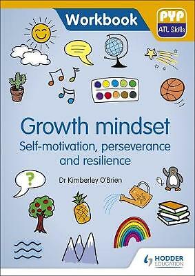 PYP ATL Skills Workbook: Growth mindset - Self-motivation, Perseverance and...