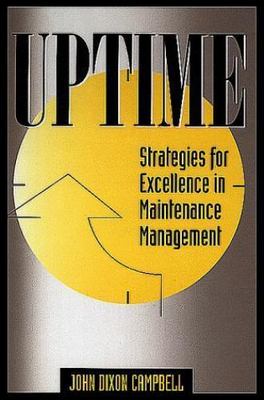 UPTIME: Strategies for Excellence in Maintenance Management