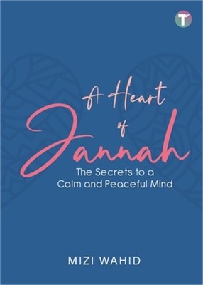 A Heart of Jannah: The Secrets to A Calm and Peaceful Mind (Paperback or Softbac