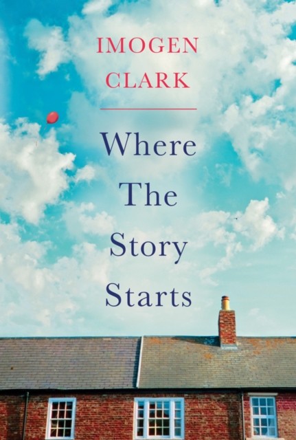 Where The Story Starts by Imogen Clark (Paperback Book)
