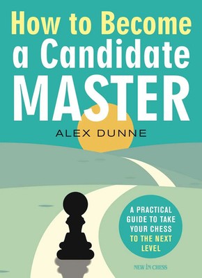 How to Become a Candidate Master | Alex Dunne | Englisch | Taschenbuch | 2022