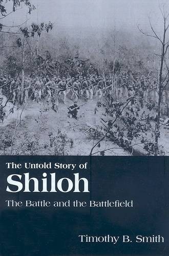 The Untold Story of Shiloh – The Battle and the Battlefield Smith Paperback